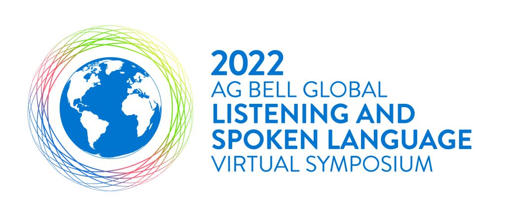 Logo for the 2022 AG Bell Global Listening and Spoken Language Virtual Symposium, featuring a stylized globe encircled by colorful lines symbolizing the global family connected through hearing.